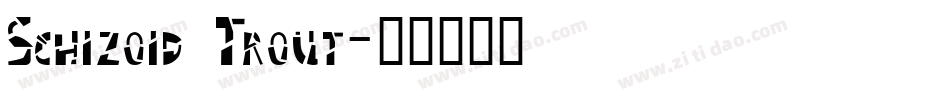 Schizoid Trout字体转换